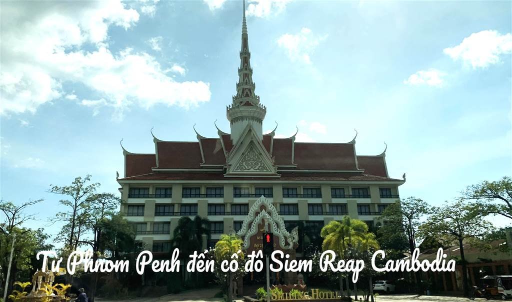 Chào cố đô Siem Reap Cambodia